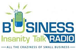 BUSINESS INSANITY TALK RADIO